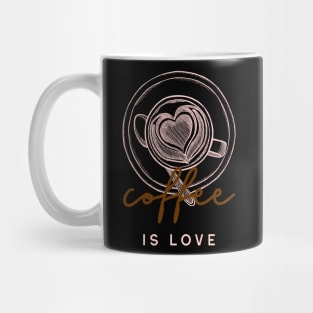 Coffee is love caffeine lover Mug